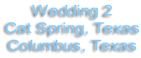 Wedding 2 Cat Spring, Texas Columbus, Texas