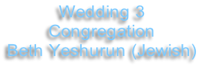 Wedding 3 Congregation Beth Yeshurun (Jewish)